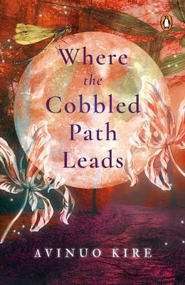 Where the Cobbled Path Leads by Kire, Avinuo