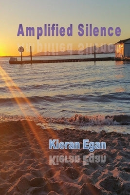 Amplified Silence by Egan, Kieran