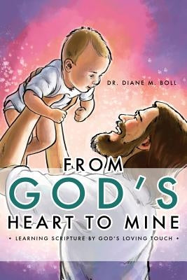 From God's Heart to Mine by Boll, Dr Diane M.
