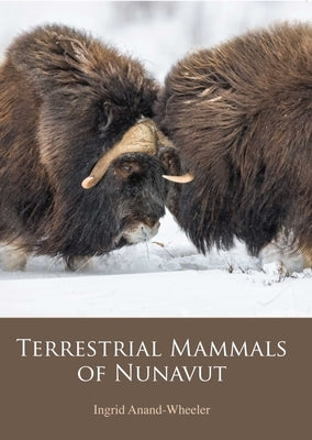 Terrestrial Mammals of Nunavut by Anand-Wheeler, Ingrid