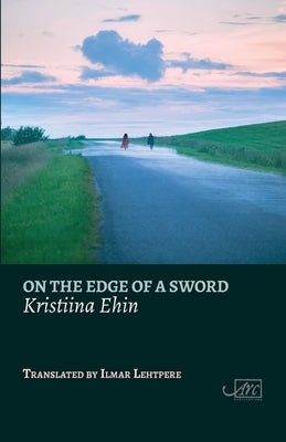 On the Edge of a Sword by Ehin, Kristiina