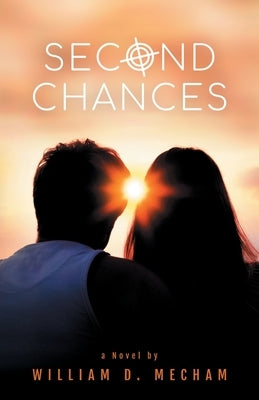 Second Chances by Mecham, William D.