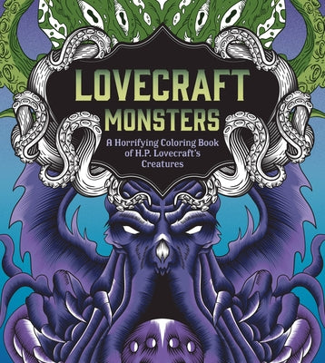 Lovecraft Monsters: A Horrifying Coloring Book of H. P. Lovecraft's Creature by Editors of Chartwell Books