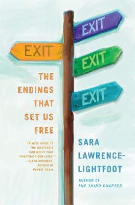 Exit: The Endings That Set Us Free by Lawrence-Lightfoot, Sara