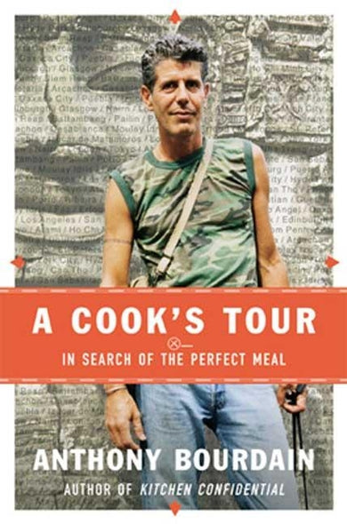 A Cook's Tour: In Search of the Perfect Meal by Bourdain, Anthony
