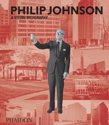 Philip Johnson: A Visual Biography by Volner, Ian