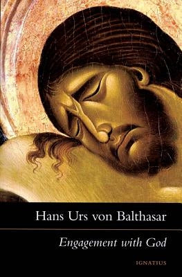 Engagement with God: The Drama of Christian Discipleship by Von Valthasar, Hans Urs
