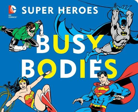 DC Super Heroes: Busy Bodies by Katz, David Bar