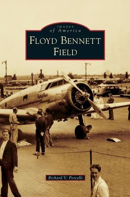 Floyd Bennett Field by Porcelli, Richard V.