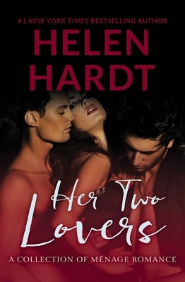 Her Two Lovers: (a Collection of Menage Romance) by Hardt, Helen