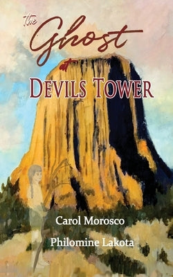 The Ghost of Devils Tower by Morosco, Carol