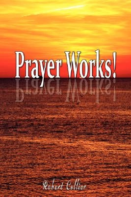 Effective Prayer by Robert Collier (the author of Secret of the Ages) by Collier, Robert