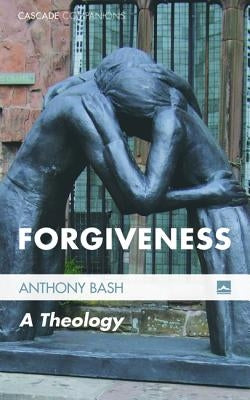 Forgiveness by Bash, Anthony