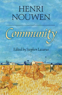 Community by Nouwen, Henri J. M.