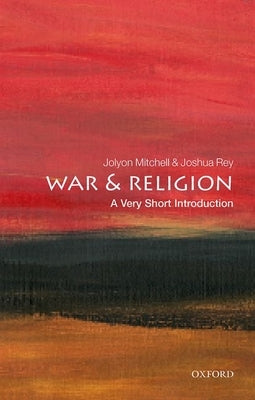 War and Religion: A Very Short Introduction by Mitchell, Jolyon