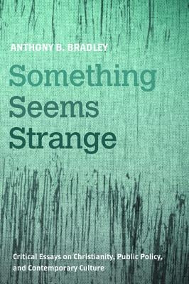 Something Seems Strange by Bradley, Anthony B.