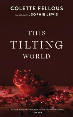 This Tilting World by Fellous, Colette