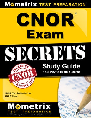 Cnor Exam Secrets Study Guide: Cnor Test Review for the Cnor Exam by Mometrix Nursing Certification Test Team