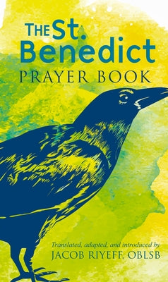 The Saint Benedict Prayer Book by Riyeff, Jacob