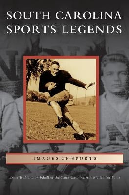 South Carolina Sports Legends by Trubiano, Ernie