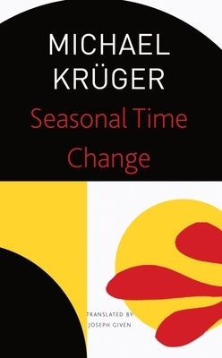 Seasonal Time Change: Selected Poems by Kr&#252;ger, Michael
