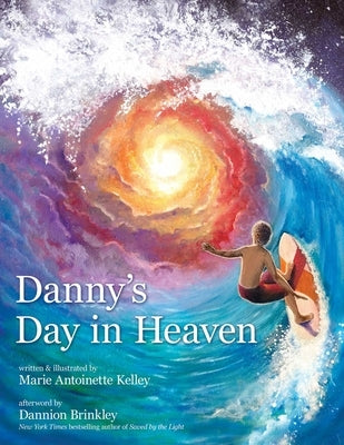 Danny's Day in Heaven by Kelley, Marie Antoinette