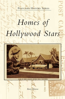 Homes of Hollywood Stars by Moreno, Barry