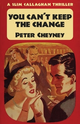 You Can't Keep The Change: A Slim Callaghan Thriller by Cheyney, Peter