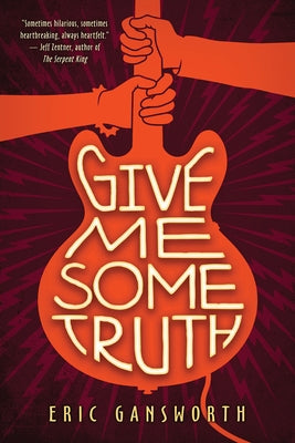 Give Me Some Truth by Gansworth, Eric