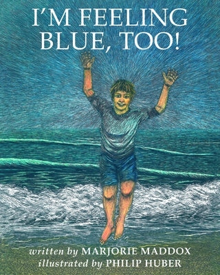 I'm Feeling Blue, Too! by Maddox, Marjorie