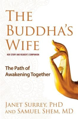 Buddha's Wife: The Path of Awakening Together by Surrey, Janet