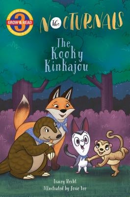 The Kooky Kinkajou: The Nocturnals by Hecht, Tracey
