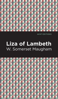 Liza of Lambeth by Maugham, W. Somerset
