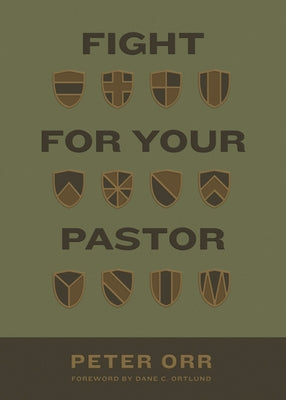 Fight for Your Pastor by Orr, Peter