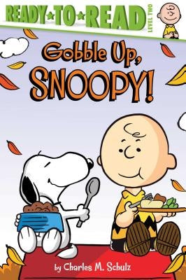 Gobble Up, Snoopy! by Schulz, Charles M.