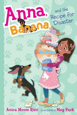 Anna, Banana, and the Recipe for Disaster, Volume 6 by Rissi, Anica Mrose