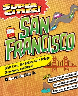 Super Cities!: San Francisco by Buckley Jr, James