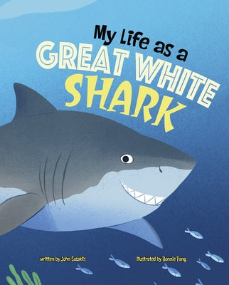 My Life as a Great White Shark by Sazaklis, John