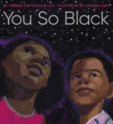 You So Black by S. O. N. G. B. I. R. D., Theresa Tha