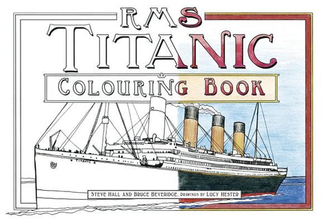 RMS Titanic Colouring Book by Beveridge, Bruce