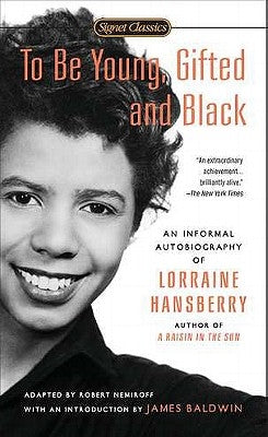 To Be Young, Gifted and Black by Hansberry, Lorraine