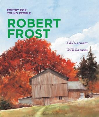 Poetry for Young People: Robert Frost by Schmidt, Gary D.