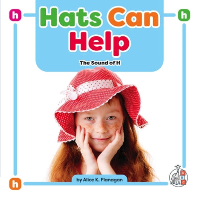 Hats Can Help: The Sound of H by Flanagan, Alice K.