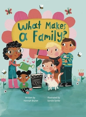 What Makes A Family? by Bruner, Hannah