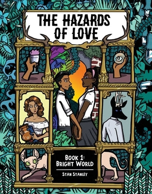 The Hazards of Love Vol. 1, Volume 1: Bright World by Stanley, Stan