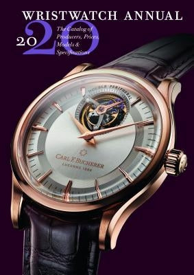 Wristwatch Annual 2020: The Catalog of Producers, Prices, Models, and Specifications by Braun, Peter