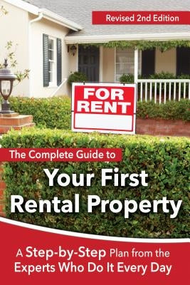 The Complete Guide to Your First Rental Property: A Step-By-Step Plan from the Experts Who Do It Every Day Revised 2nd Edition by Clark, Teri B.
