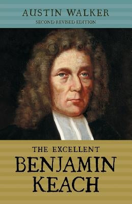 The Excellent Benjamin Keach (PB) by Walker, Austin