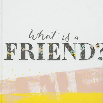 What Is a Friend? by Clark, M. H.
