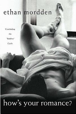 How's Your Romance?: Concluding the "buddies" Cycle by Mordden, Ethan